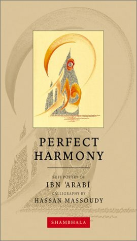 Perfect Harmony (Calligrapher's Notebooks) by Ibn Arabi, Hassan Massoudy