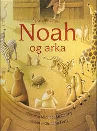 Forteljinga om Noah og arka by Michael McCarthy