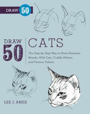 Draw 50 Cats by Lee J. Ames