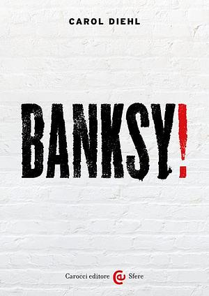 Bansky! by Carol Diehl