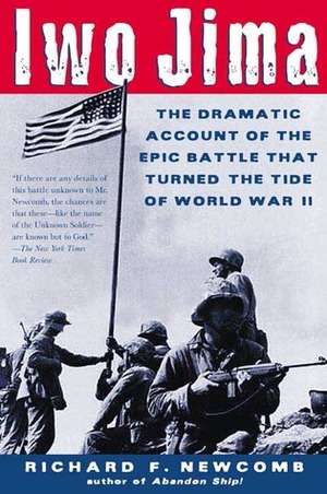 Iwo Jima: The Dramatic Account of the Epic Battle That Turned the Tide of World War II by Richard F. Newcomb, Harry Schmidt