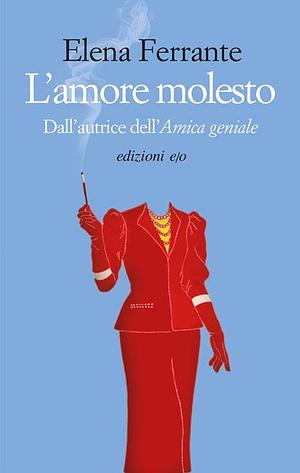 L'amore molesto by Elena Ferrante