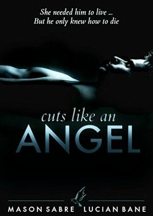 Cuts Like An Angel by Lucian Bane, Mason Sabre