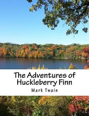 The Adventures of Huckleberry Finn by Mark Twain