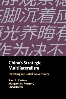 China's Strategic Multilateralism by Chad Rector, Margaret M. Pearson, Scott L. Kastner