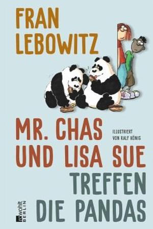 Mr. Chas und Lisa Sue treffen die Pandas by Fran Lebowitz