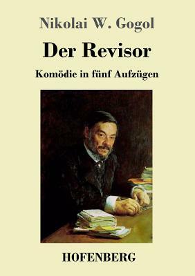 Der Revisor: Komödie in fünf Aufzügen by Nikolai Gogol