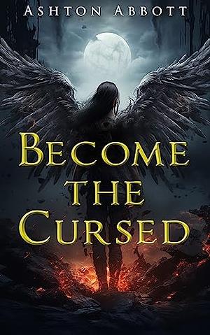 Become the Cursed by Ashton Abbott