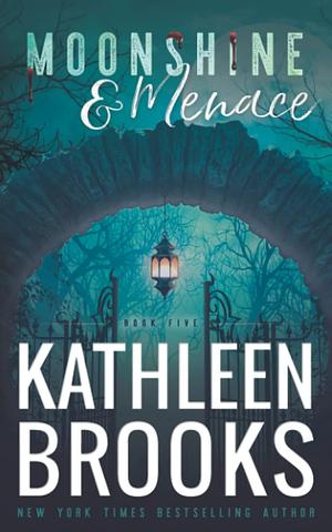 Moonshine & Menace by Kathleen Brooks