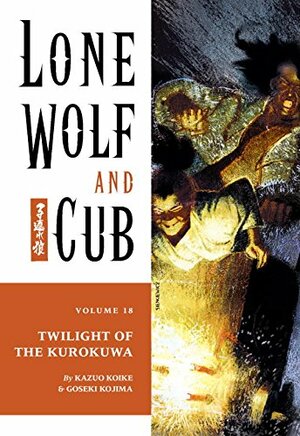 Lone Wolf and Cub, Vol. 18: Twilight of the Kurokuwa by Kazuo Koike