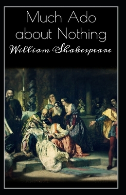 Much Ado About Nothing-Classic Edition(Annotated) by William Shakespeare