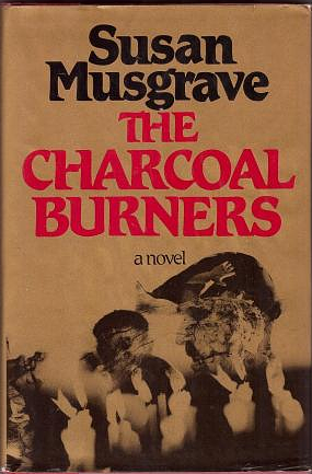The Charcoal Burners by Susan Musgrave
