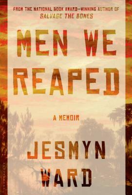 Men We Reaped by Jesmyn Ward