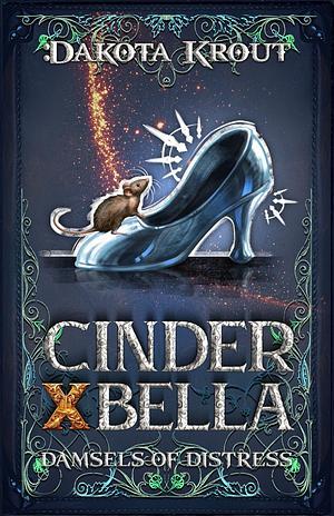 Cinder X Bella: A LitRPG Adventure (Damsels of Distress Book 2) by Dakota Krout