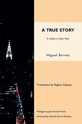 A True Story by Miguel Barrnet