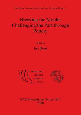 Breaking the Mould: Challenging the Past through Pottery by 