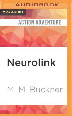 Neurolink by M. M. Buckner
