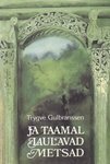 Ja taamal laulavad metsad by Trygve Gulbranssen, Agnes Antik