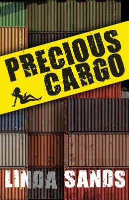 Precious Cargo by Linda Sands