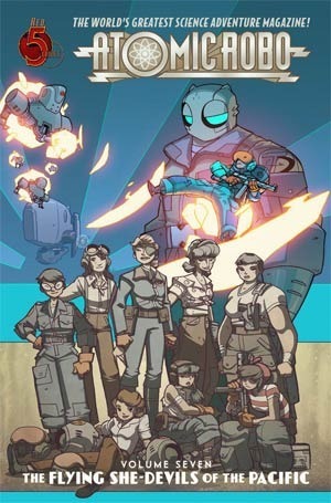 Atomic Robo: The Flying She-Devils of the Pacific by Brian Clevinger, Scott Wegener