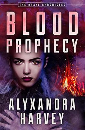 Blood Prophecy by Alyxandra Harvey