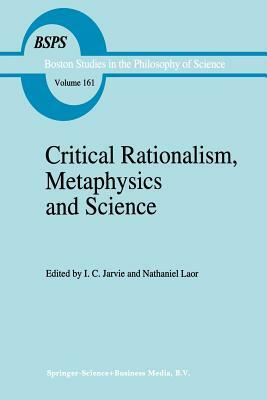 Critical Rationalism, Metaphysics and Science: Essays for Joseph Agassi Volume I by 