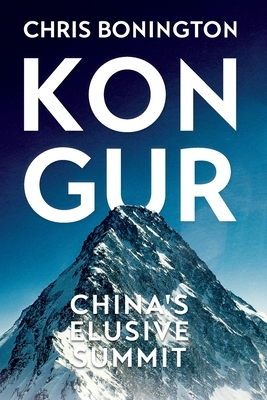 Kongur: China's Elusive Summit by Chris Bonington