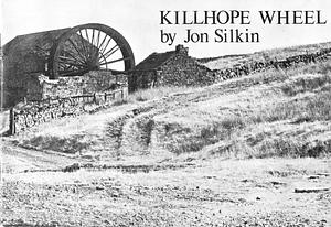 Killhope Wheel by Jon Silkin