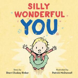 Silly Wonderful You by Sherri Duskey Rinker