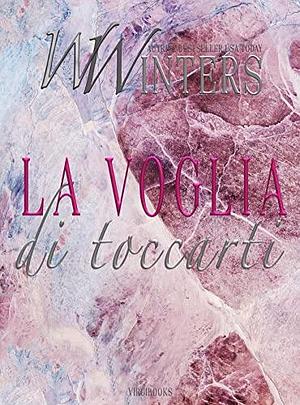 La voglia di toccarti by V.C. Studios, W. Winters