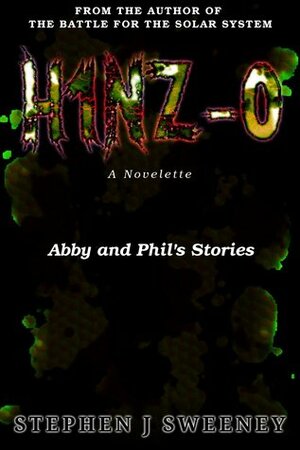 H1NZ-O (Abby & Phil's Stories) by Stephen J. Sweeney