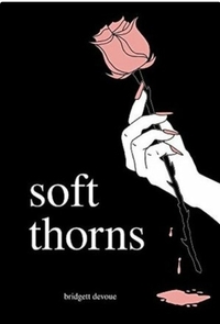 Soft Thorns by Bridgett Devoue
