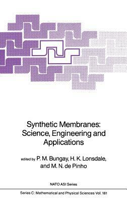 Synthetic Membranes:: Science, Engineering and Applications by 