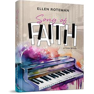 Song of Faith: A Teen Novel by Ellen Roteman