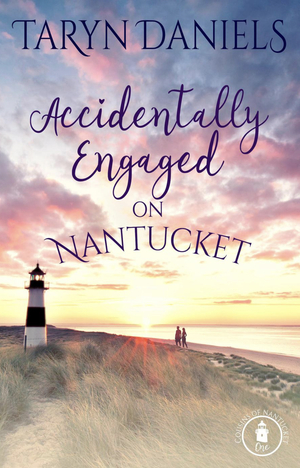 Accidentally engaged on Nantucket by Taryn Daniels