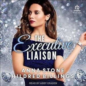 The Executive Liaison: Library Edition by Hildred Billings, Abby Craden, Anna Stone