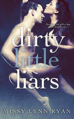 Dirty Little Liars by Missy Lynn Ryan
