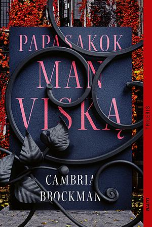 Papasakok man viską by Cambria Brockman