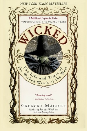 Wicked: The Life and Times of the Wicked Witch of the West by Gregory Maguire