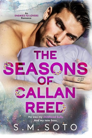 The Seasons of Callan Reed  by S.M. Soto