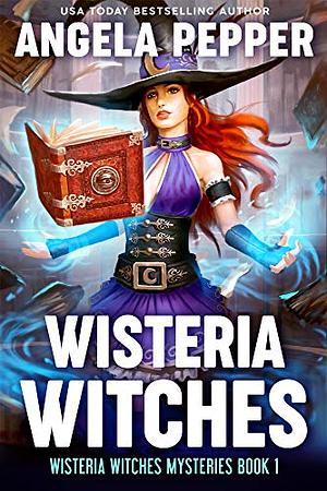 Wisteria Witches by Angela Pepper