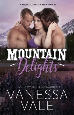 Mountain Delights: Large Print by Vanessa Vale