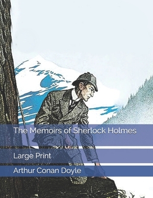 The Memoirs of Sherlock Holmes: Large Print by Arthur Conan Doyle