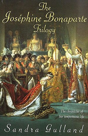 The Joséphine Bonaparte Trilogy by Sandra Gulland
