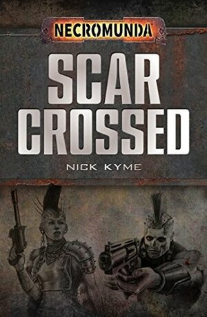 Scar-Crossed by Nick Kyme