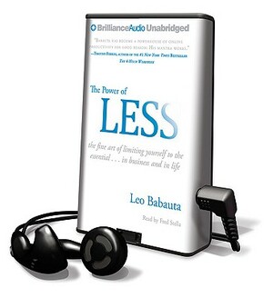 The Power of Less: The Fine Art of Limiting Yourself to the Essential... in Business and in Life by Leo Babauta