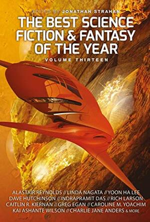 The Best Science Fiction and Fantasy of the Year, Volume 13 by Jonathan Strahan
