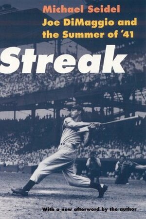 Streak: Joe DiMaggio and the Summer of '41 by Michael Seidel, Skip McAfee