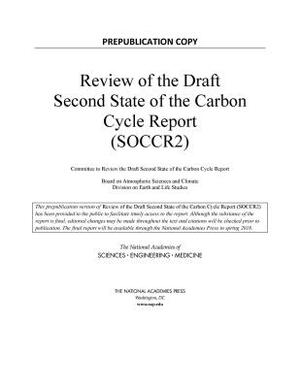 Review of the Draft Second State of the Carbon Cycle Report (Soccr2) by Division on Earth and Life Studies, Board on Atmospheric Sciences and Climat, National Academies of Sciences Engineeri