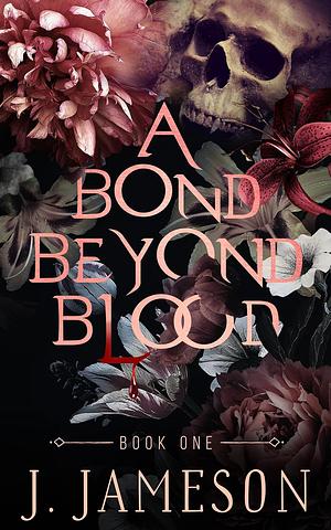 A Bond Beyond Blood by J. Jameson